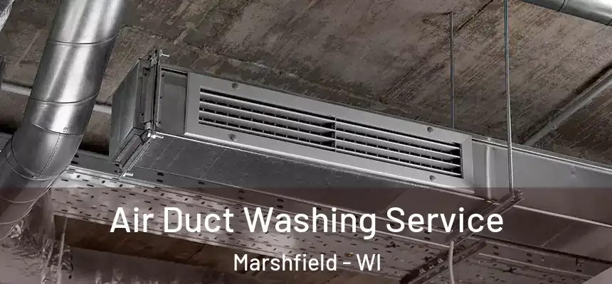  Air Duct Washing Service Marshfield - WI
