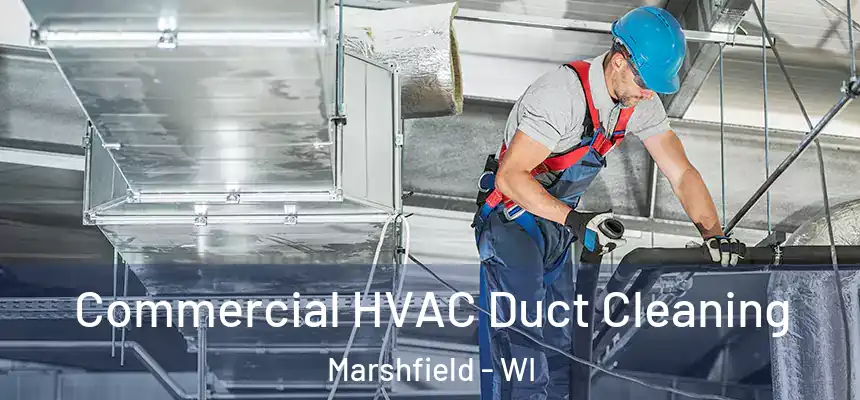 Commercial HVAC Duct Cleaning Marshfield - WI