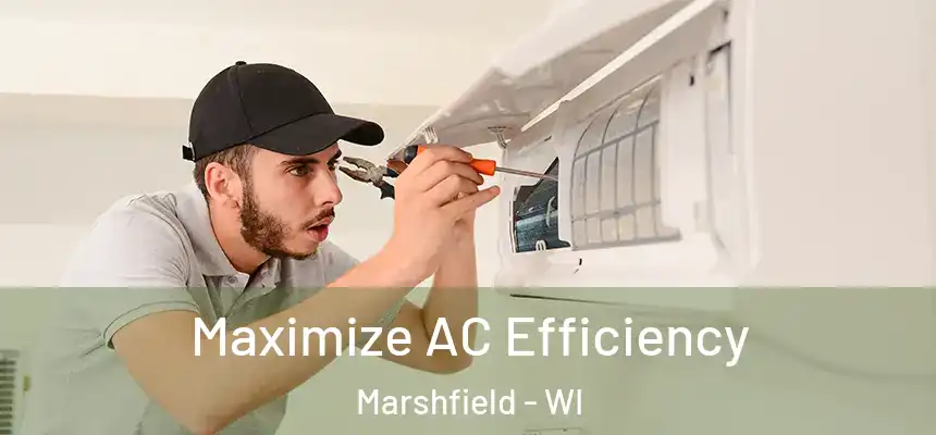  Maximize AC Efficiency Marshfield - WI