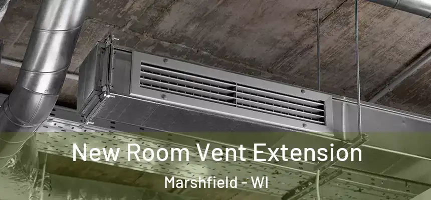  New Room Vent Extension Marshfield - WI