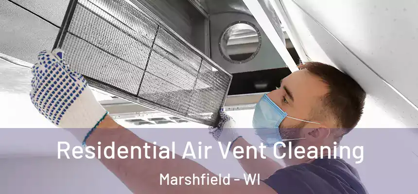  Residential Air Vent Cleaning Marshfield - WI